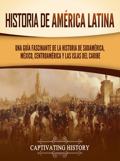 Title details for Historia de América Latina by Captivating History - Wait list